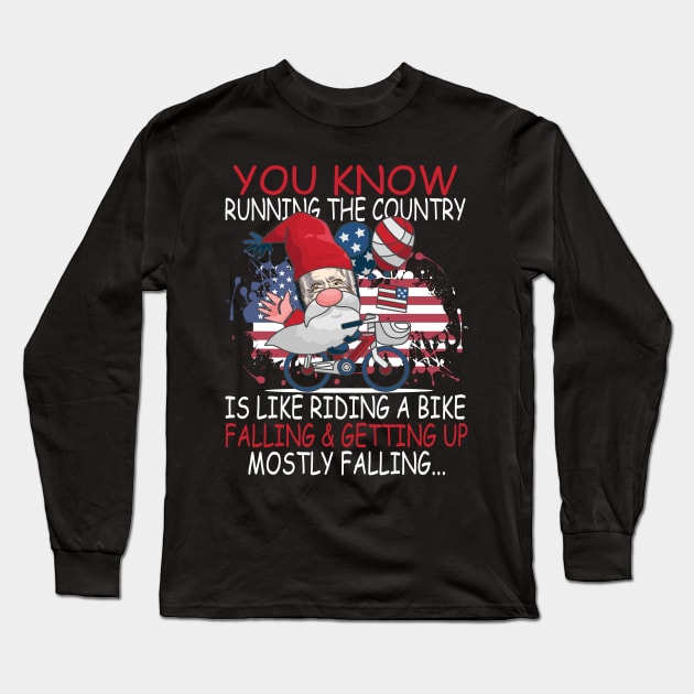 Joe Biden Running The Country Is Like Riding A Bike Biden Long Sleeve T-Shirt by alcoshirts